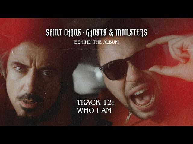 Track 12: Who I Am (Saint Chaos - Behind The Album)