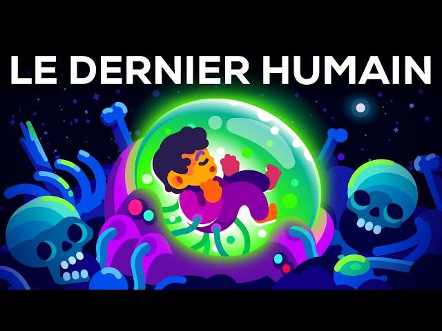 Le dernier humain - Un aperçu du futur lointain