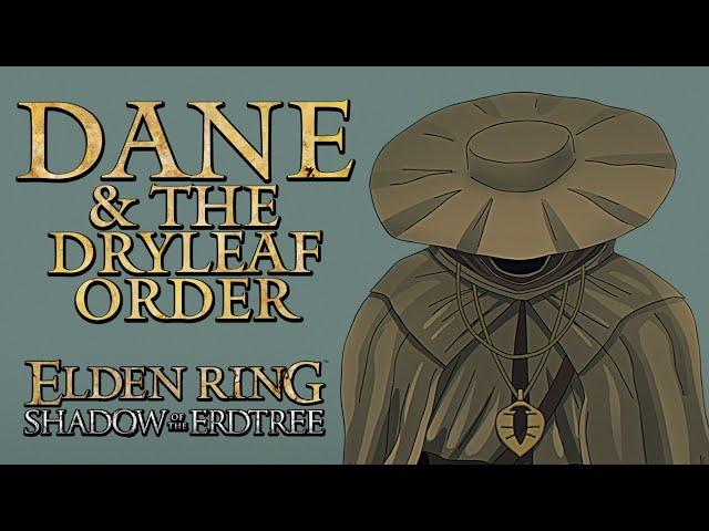 Elden Ring Lore - Dane & The Dryleaf Order