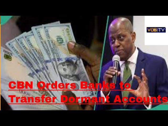 CBN Orders Banks to Transfer Dormant Accounts, Unclaimed Balances, Others to its Custody