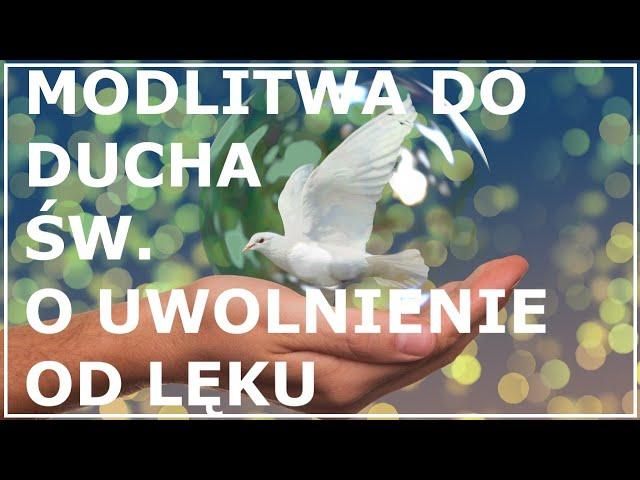 MODLITWA O UWOLNIENIE OD NAJWIĘKSZEGO LĘKU DO DUCHA ŚWIĘTEGO | Modlitwa na strach