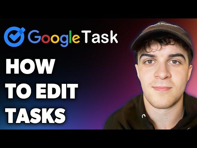 How to Edit Google Tasks (Full 2024 Guide)