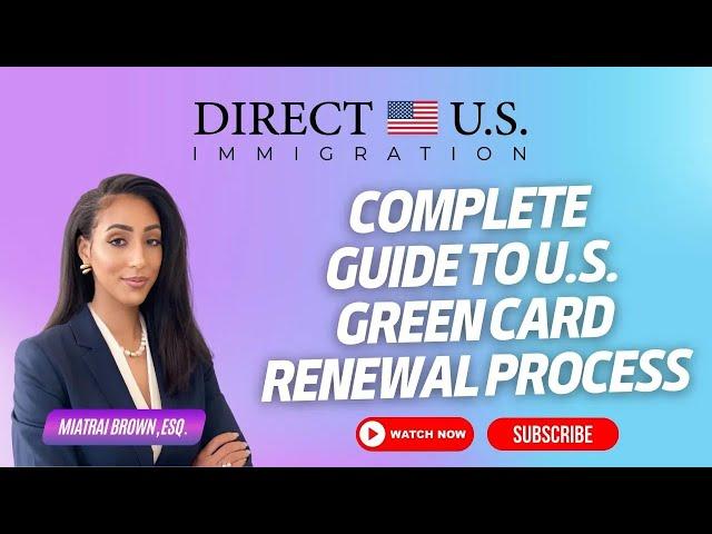 Complete Guide to U.S. Green Card Renewal Process 2024 || Direct U.S. Immigration