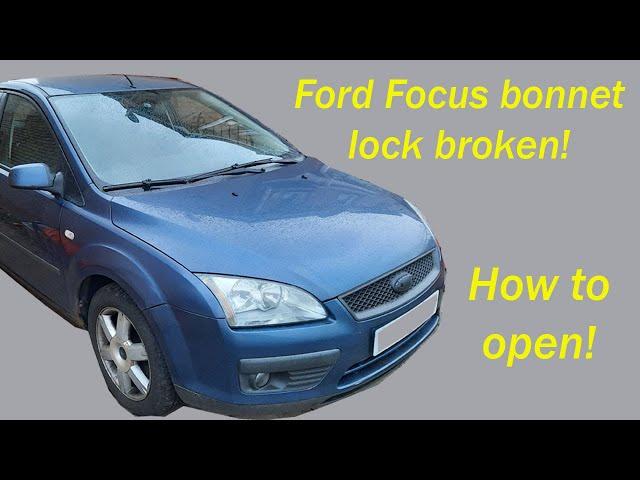 Ford Focus bonnet wont open - How to open in an emergency