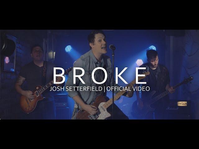 Josh Setterfield - Broke (Official Video)