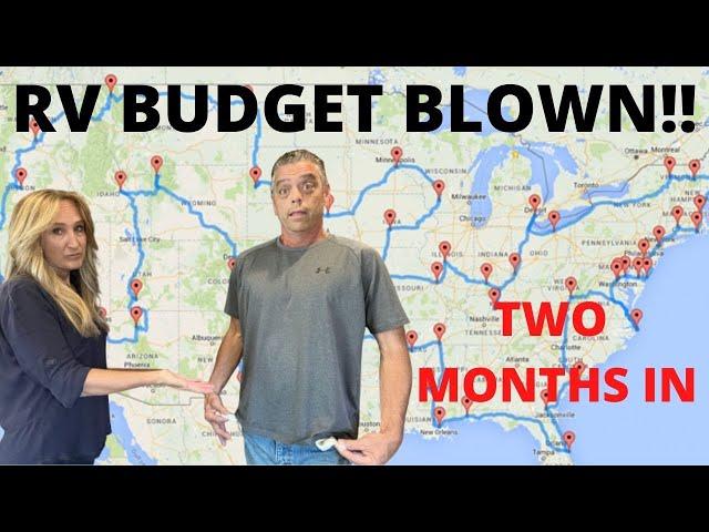 Blown Budget - 2 Months in Full Time RV Living