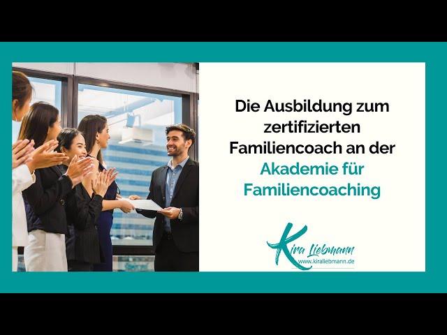 Die Ausbildung zum zertifizierten Familiencoach an der Akademie für Familiencoaching