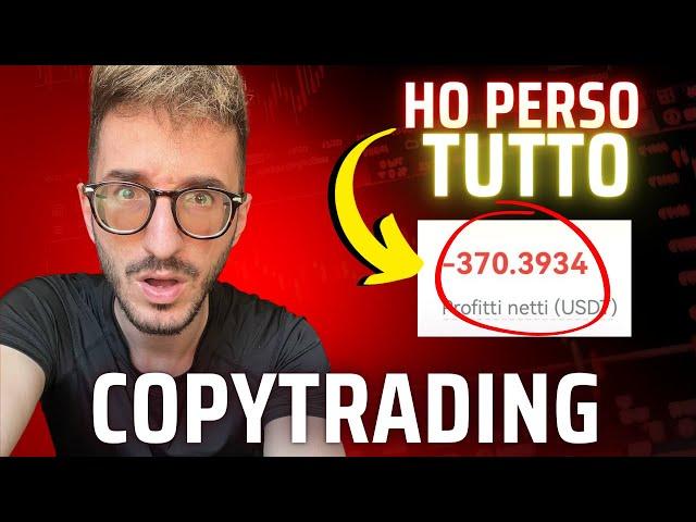 Ho perso TUTTO con il Copytrading | Ecco cosa non devi SOTTOVALUTARE