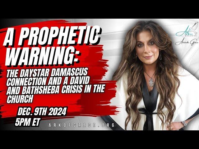 A Prophetic Warning: The Daystar Damascus Connection and a David and Bathsheba Crisis in the Church