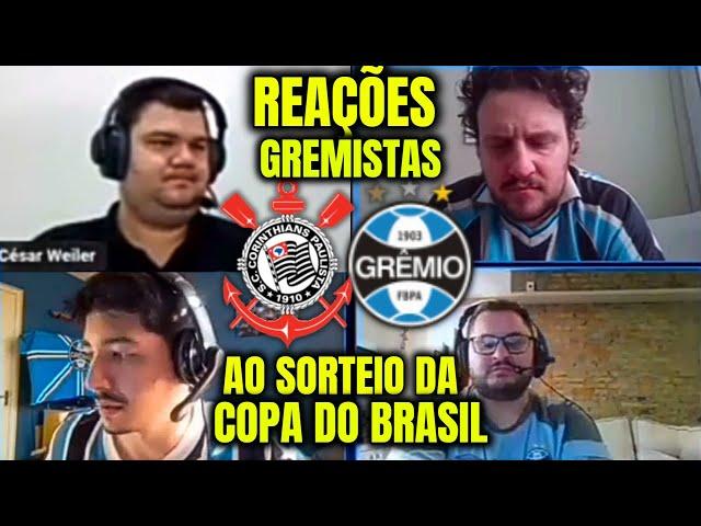 REAÇÕES GREMISTAS ao SORTEIO DA COPA DO BRASIL ONDE ENFRENTARÃO O CORINTHIANS