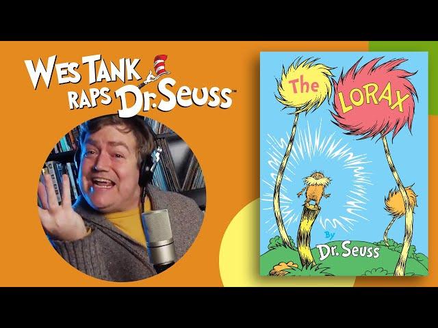  Wes Tank Raps The Lorax  | @DrSeuss | Songs | Cartoons For Kids