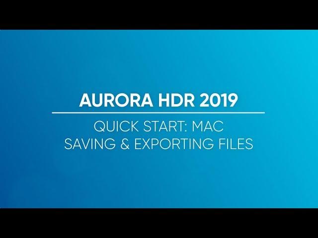 Saving & Exporting Files in Aurora HDR 2019 for Mac