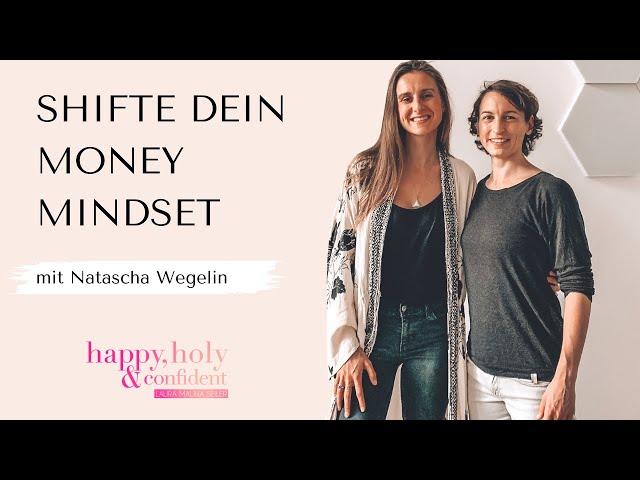 Wie du deine Beziehung zu Geld nachhaltig positiv veränderst –Interview Special mit Natascha Wegelin