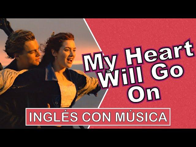 Inglés con Música | My Heart Will Go On