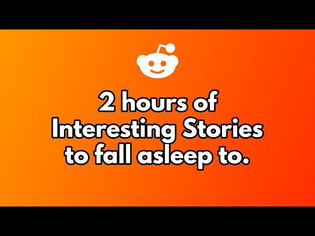 2 hours of stories to fall asleep to.