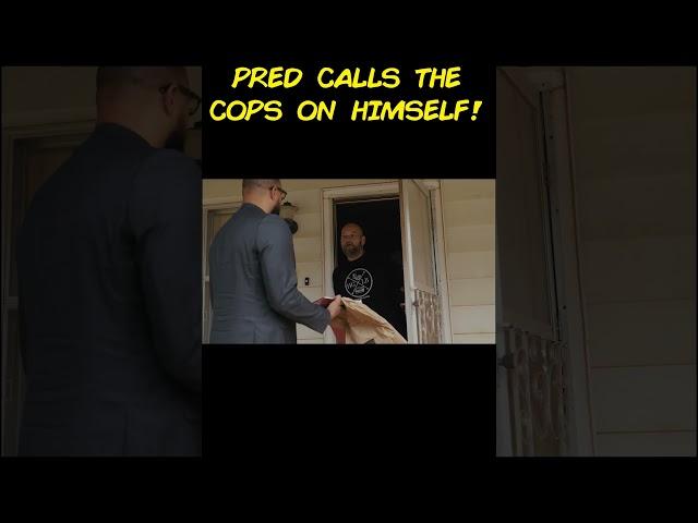 Pred calls the cops on himself!