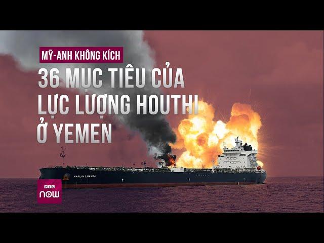 Anh - Mỹ dội "bão tên lửa" vào Houthi, quyết tâm giáng đòn trả đũa các nhóm thân Iran | VTC Now
