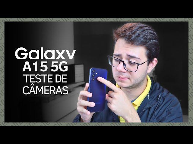 As câmeras do GALAXY A15 5G SÃO BOAS?  | Teste de Câmeras