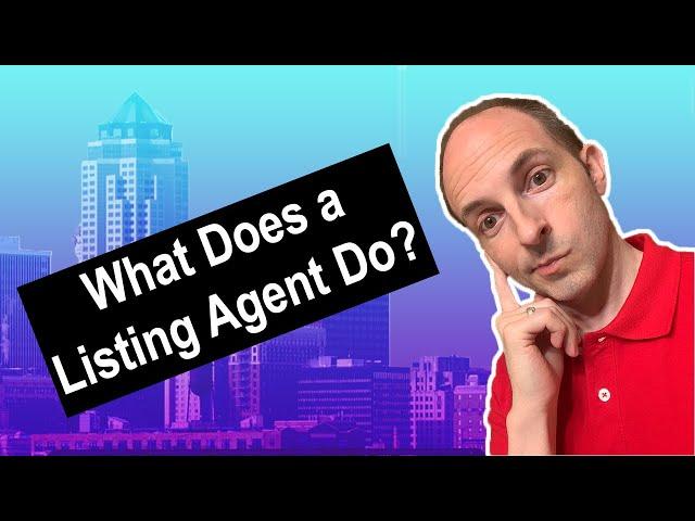 What Does a Listing Agent Do?