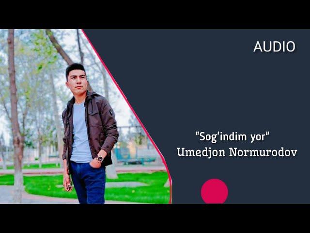 Umedjon Normurodov - Sog'indim yor (Music version) 2023