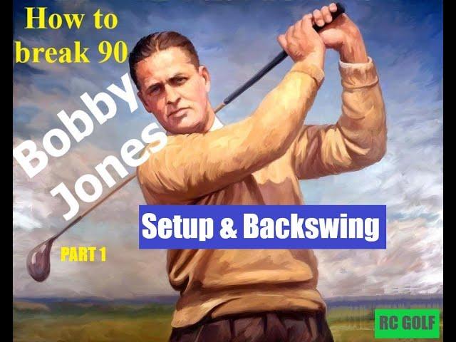 How to break 90 with Bobby Jones - Part 1 - Setup and backswing