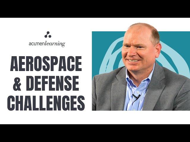 The Challenges of the Aerospace & Defense Industry | Understanding Your Company with Business Acumen