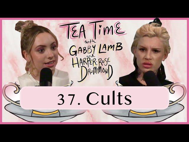 37. Cults | Tea Time with Gabby Lamb & Harper-Rose Drummond