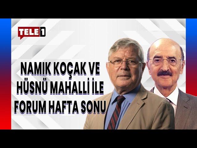 Namık Koçak ve Hüsnü Mahalli ile Forum Hafta Sonu şimdi TELE1'de...