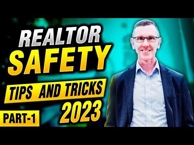 Realtor Safety Tips 2023 - Tips and Tricks For Real Estate Agents | PART 1