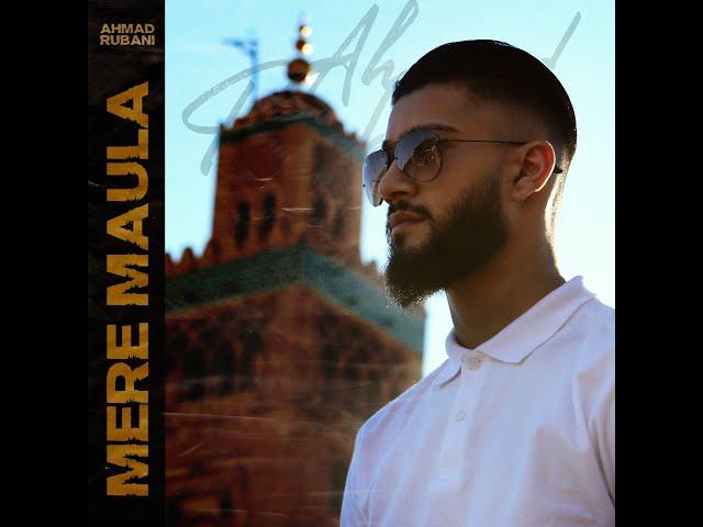 MERE MAULA - Ahmad Rubani | Official Video | 2020