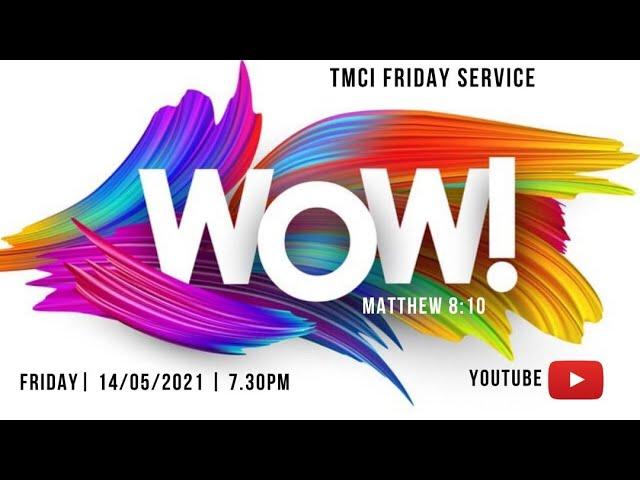 TMCI | Friday Service - WOW! | Rev. Ronald Rao | 14th May 2021