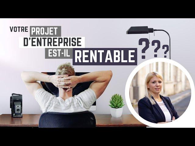 Vérifier la rentabilité d'un projet de création d'entreprise.