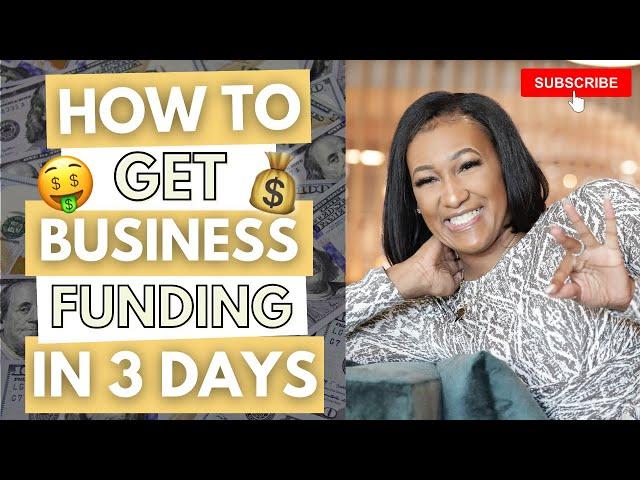 How to Get Business Funding in 3 DAYS!