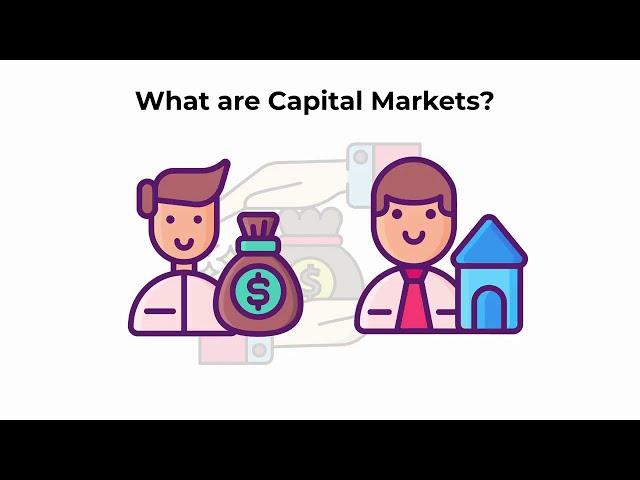 What are capital markets? | Capital Markets Explained