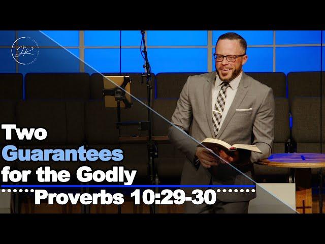 "Two Guarantees for the Godly" - Proverbs 10:29-30 (9.15.24) Dr. Jordan N. Rogers