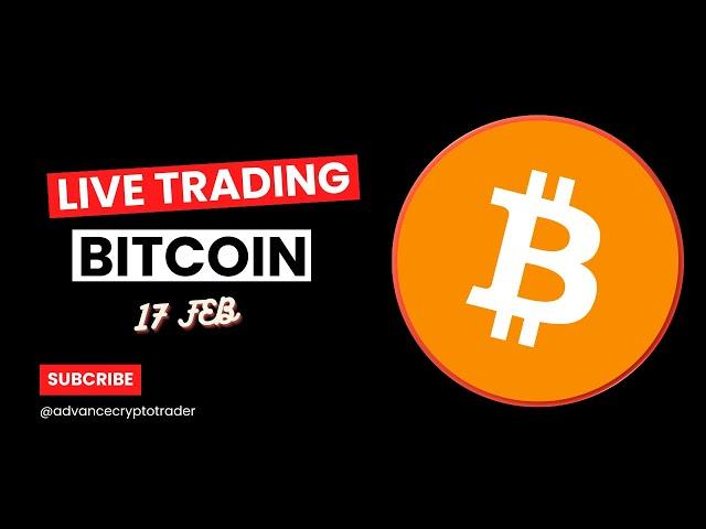 Crypto Trading LIVE: BTC Live Trading Bitcoin Price Predictions | 17 FEB #crypto #bitcoin #btc