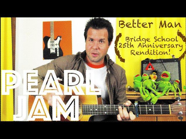 Guitar Lesson: How To Play Better Man by Pearl Jam - Bridge School 25th Anniversary Edition!