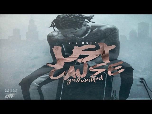 Lil Durk - Just Flow (Just Cause Y'all Waited)