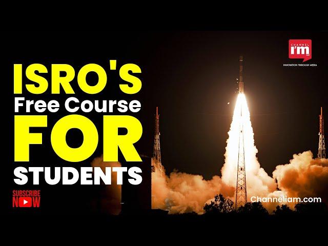 ISRO Offers Free Online Course for Students Above 10