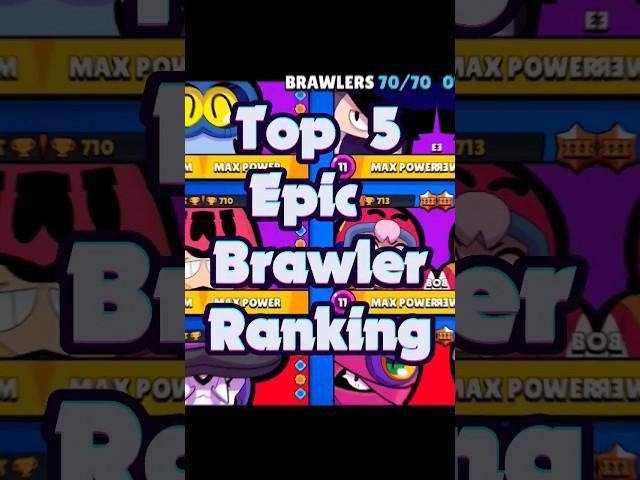 Top 5 🟣Epic🟣 Brawler in Brawlstars Ranking#BrawlStars #shorts