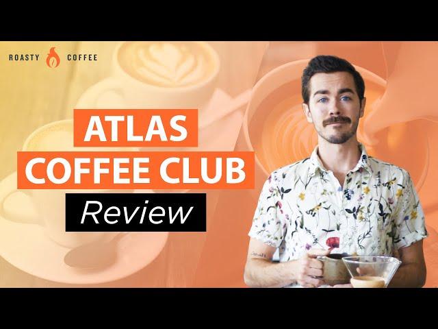 Atlas Coffee Club Review