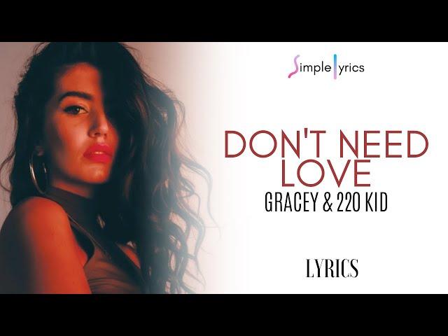 GRACEY & 220 Kid - Don't Need Love (Lyrics)