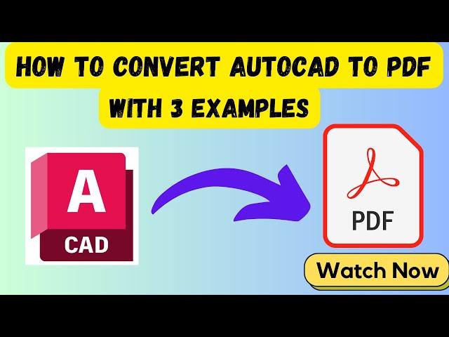 How to Convert AutoCAD To PDF | Dwg To Pdf | 3 Methods