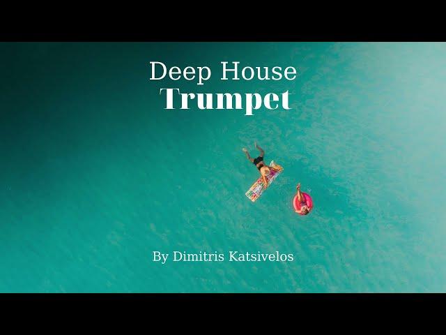 Dimitris Katsivelos - Deep House Trumpet