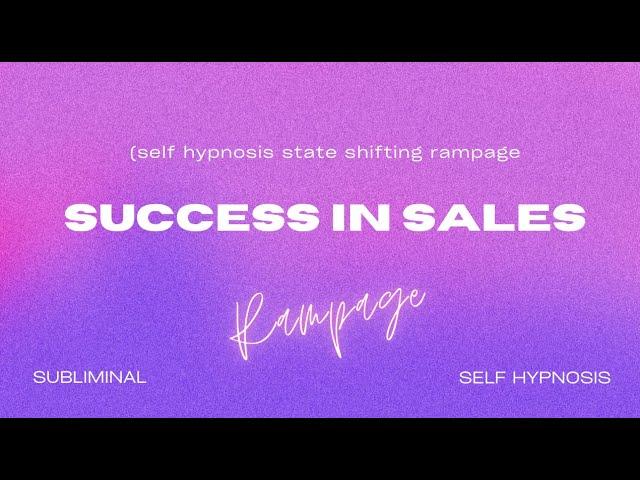 Success in Sales (Self Hypnosis State Shifting Rampage) | Law Of Assumption