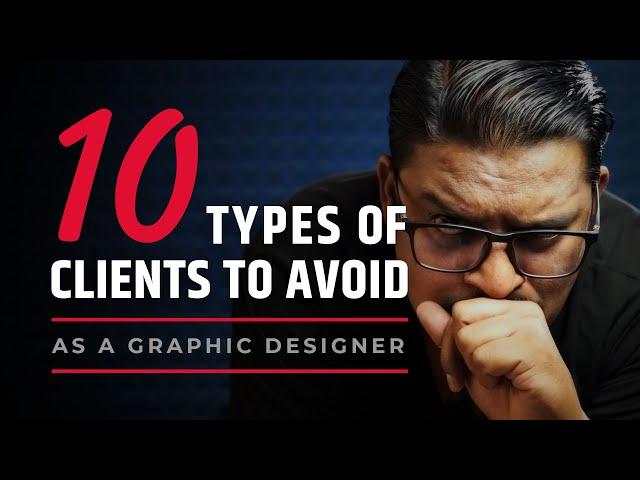 10 TYPES OF CLIENTS TO AVOID, Graphic Design Hindi me by Om Chinchwankar, Graphic Design Clients.