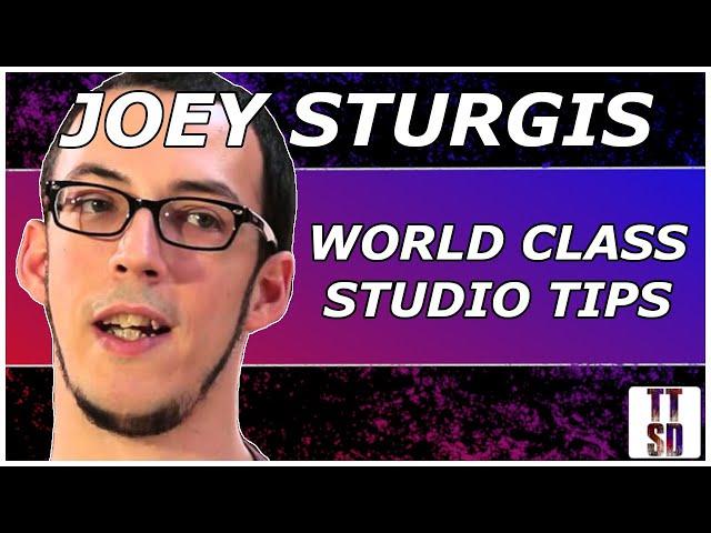 Joey Sturgis' Top Studio Tips
