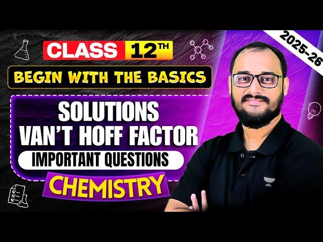 Class 12 Chemistry | Solutions -Vant hoff Factor - Important Questions | CBSE 2025-26 | By Akash Sir