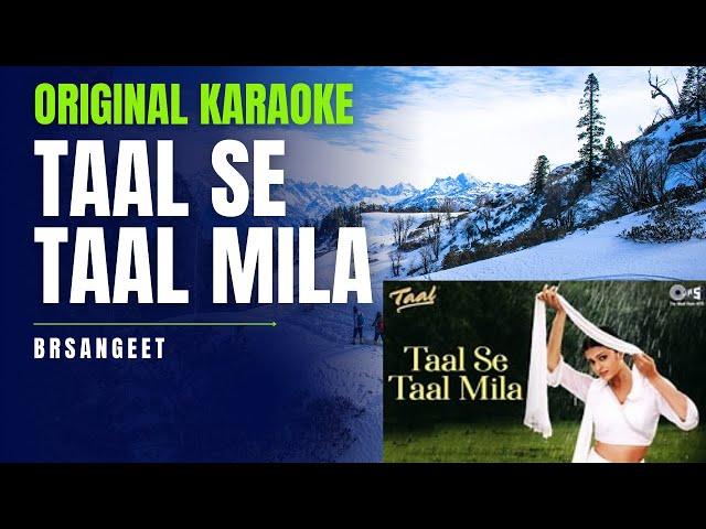 Taal Se Taal Mila Original karaoke Female Chorus | Sukhwinder Singh, Alka Yagnik,Udit Narayan | Taal