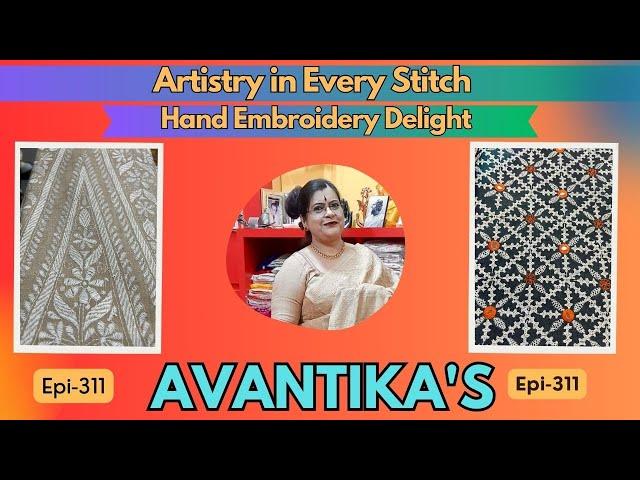 AVANTIKA'S  || Artistry in Every Stitch: Hand Embroidery Delight || Episode-311 || #saree